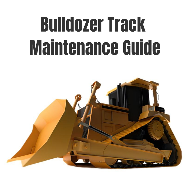 Bulldozer Track Maintenance Guide